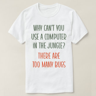 The Perils of Bugs and Computers T-Shirt