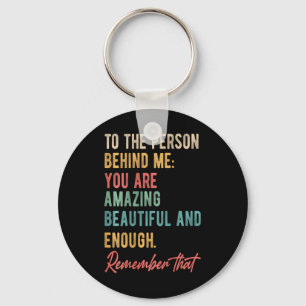 The Person Behind Me You Problem Self Love Mental  Keychain
