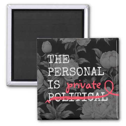 The Personal is Private Peony Magnet