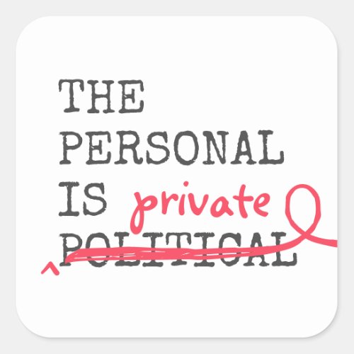 The Personal is Private White Square Sticker