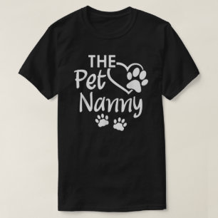 The Pet Nanny Pet Sitting Pet Watcher Pet Sitter T-Shirt