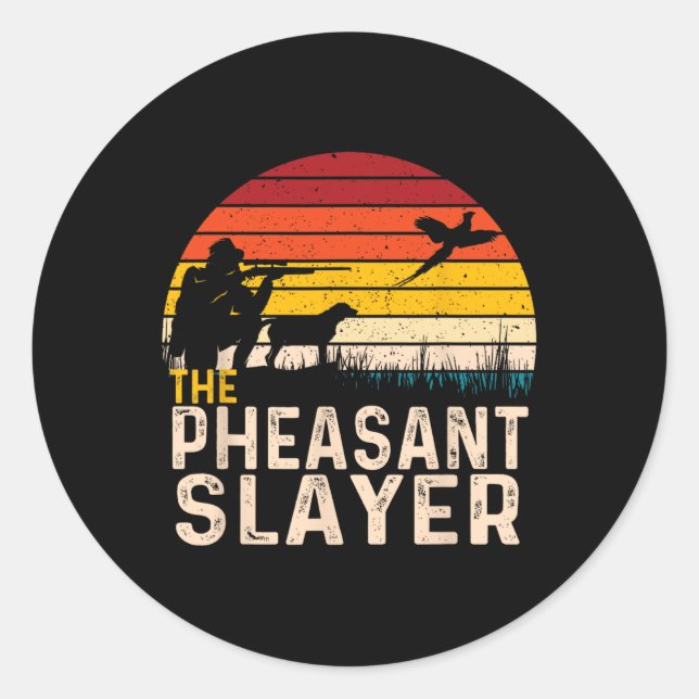 The Pheasant Slayer - Pheasant Hunting Bird Hunter Classic Round Sticker (Front)