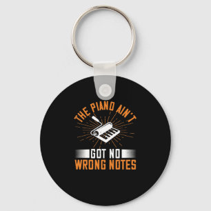 The Piano Ain’T Got No Wrong Notes 03 Keychain