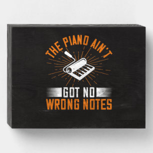 The Piano Ain’T Got No Wrong Notes 03 Wooden Box Sign