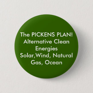 The PICKENS PLAN! Alternative Clean EnergiesSol... Pinback Button