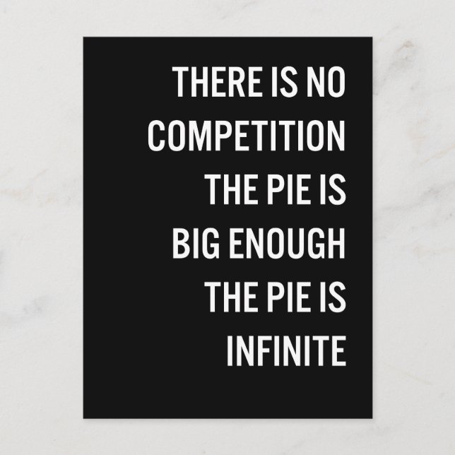 The Pie Is Big Enough Quote (Customizable Color) Postcard (Front)