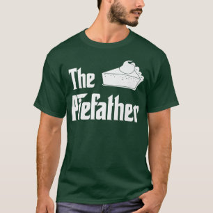 The Piefather Funny Pie Making Baking Humour Thank T-Shirt