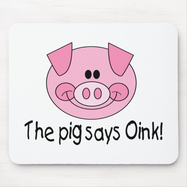 The Pig Says Oink Mouse Pad (Front)