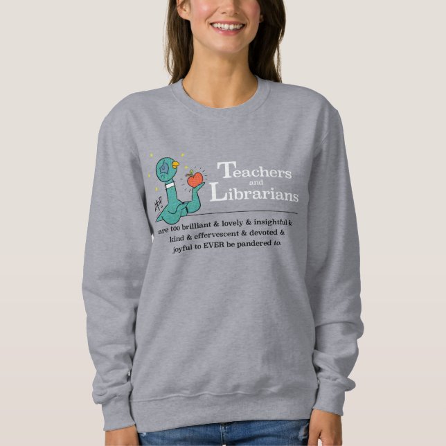 The Pigeon Teachers and Librarians Women's Grey Sweatshirt (Front)