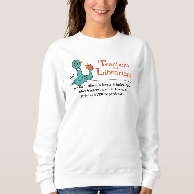 The Pigeon Teachers and Librarians Women's White Sweatshirt (Front)