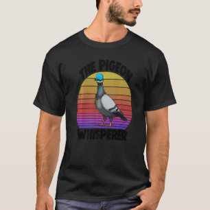 The Pigeon Whispherer Women Love Pigeon Pet Bird T-Shirt