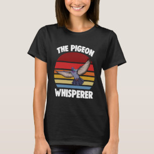 The Pigeon Whispherer Women Love Pigeon Pet Bird T-Shirt