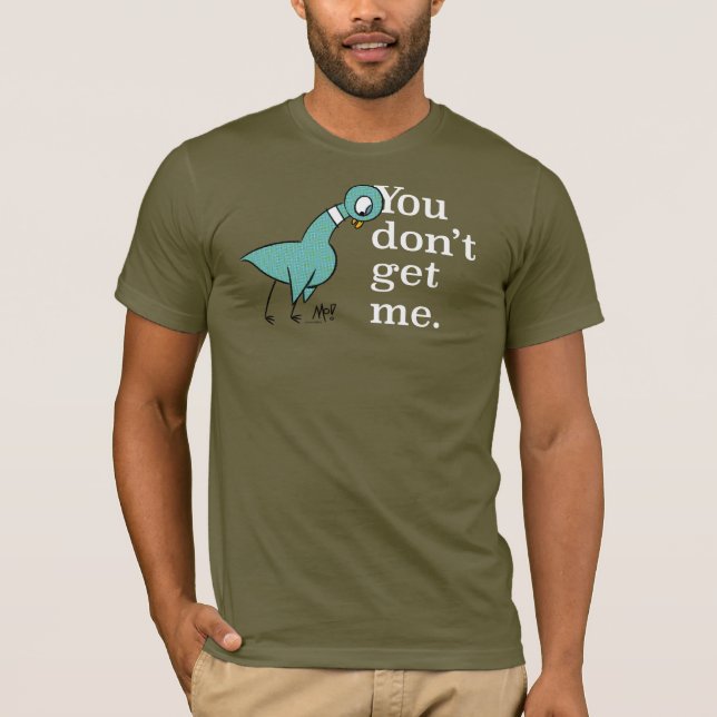 The Pigeon You Don't Get Me Men's Army T-Shirt (Front)