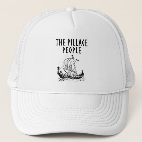 The Pillage People Trucker Hat