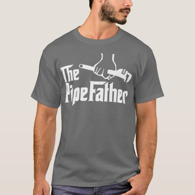 The Pipefather Plumber Funny Plumbing Gift T-Shirt (Front)