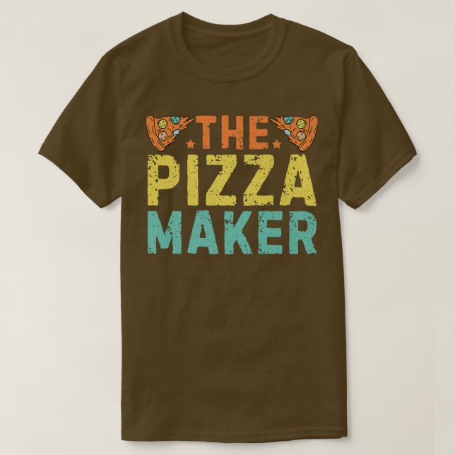 The Pizza Maker Funny Pizza Making Pizza Maker Piz T-Shirt (Design Front)