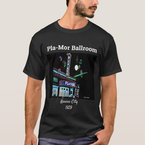 The Pla_Mor Ballroom _Kansas City 1929 T_Shirt