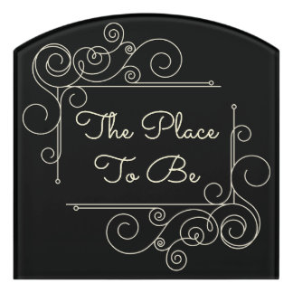 The Place to Be Door Sign
