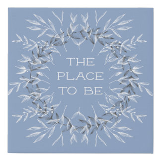The Place to Be Faux Canvas Print