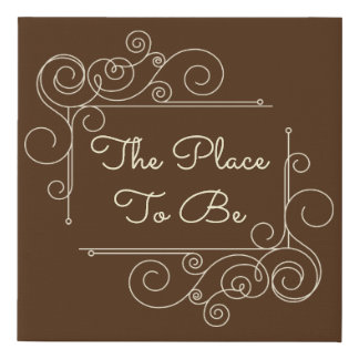 The Place to Be Faux Canvas Print