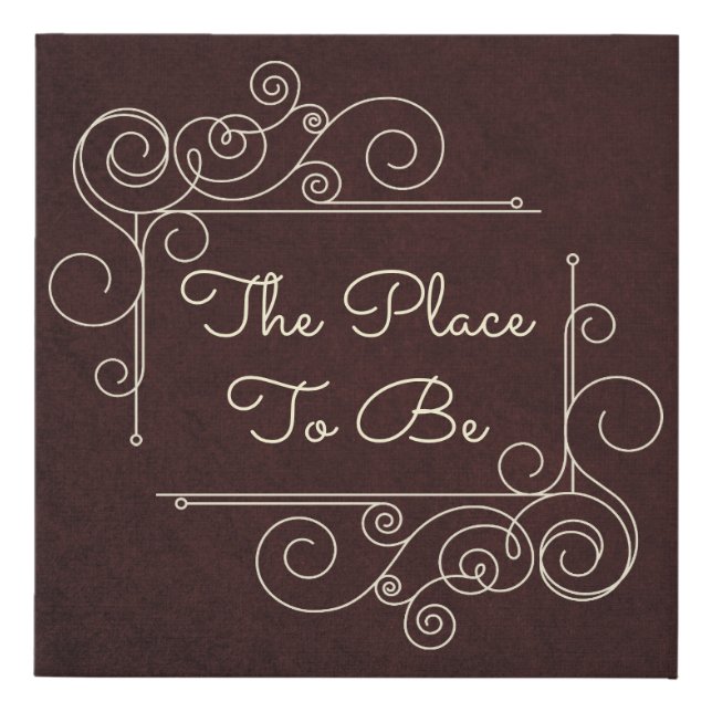 The Place to Be Faux Canvas Print (Front)