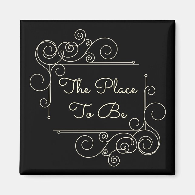 The Place to Be Magnet (Front)