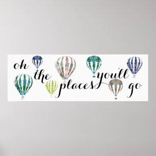 The Places You'll Go Hot Air Balloon Inspiration Poster