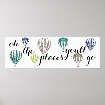 The Places You'll Go | Hot Air Balloon Inspiration Poster