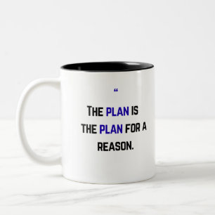 The plan is the plan for a reason. Two-Tone coffee mug