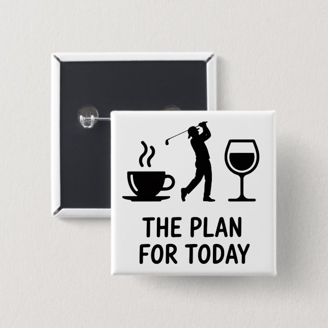 The Plane For Today Funny Golf Wine Coffee Golfer  Button (Front & Back)
