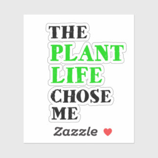 The plant life chose me sticker