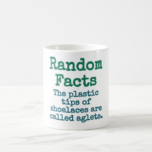 The Plastic Tips Of Shoelaces Are Called Aglets _  Coffee Mug