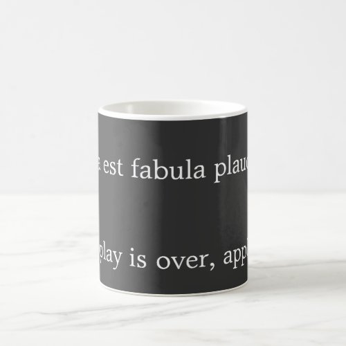 The play is over _ Augustus quote Coffee Mug