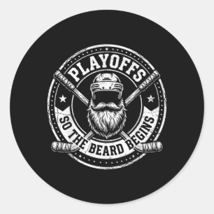 The Playoffs The Beard Begins Ice Hockey Lover Classic Round Sticker
