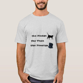 The Pledge...The Turn...The Prestige T-Shirt