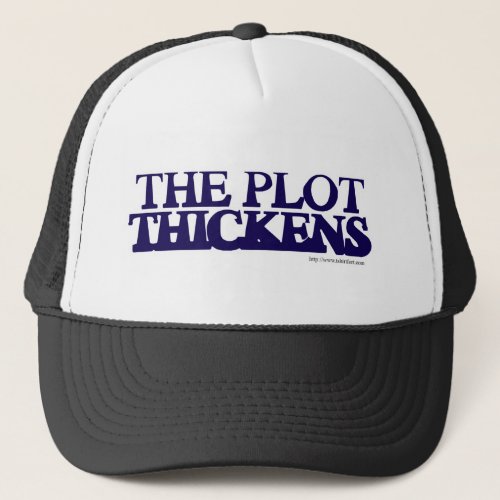The Plot Thickens Fun Book Mystery Slogan Trucker Hat