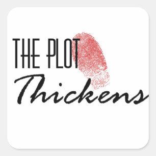 The Plot Thickens Square Sticker