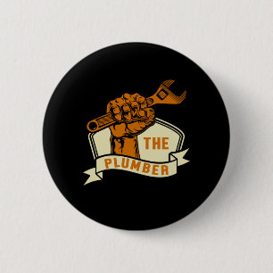 The Plumber Plumbing Profression Craft Job Gift Button