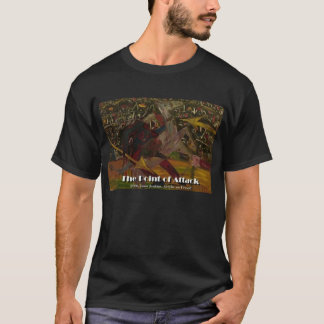 THE POINT OF ATTACK T-Shirt