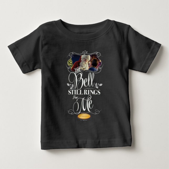 The Polar Express | "The Bell Still Rings For Me" Baby T-Shirt (Front)