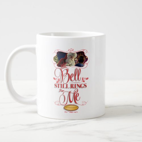 The Polar Express  The Bell Still Rings For Me Giant Coffee Mug