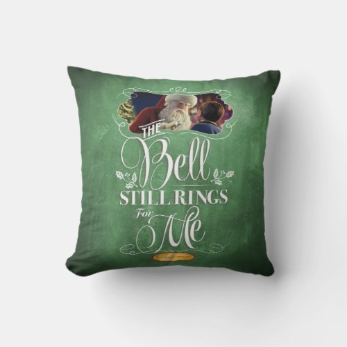 The Polar Express  The Bell Still Rings For Me Throw Pillow