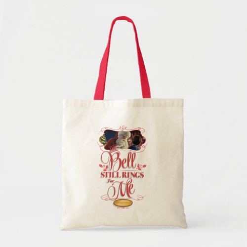 The Polar Express  The Bell Still Rings For Me Tote Bag