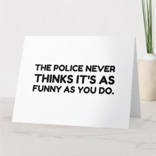 The Police Never Thinks It's As Funny As You Do.pn Letterpress Thank You Card