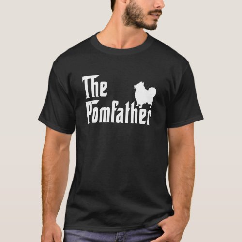 The Pom Father  Pomeranian Dog  Dad Fathers Day T_Shirt