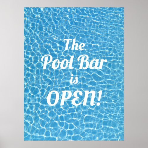 The Pool Bar Is Open Poolside Poster