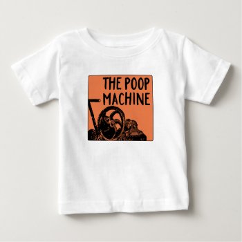 The Poop Machine  With Gears Baby T-shirt by SweetBabyCarrots at Zazzle