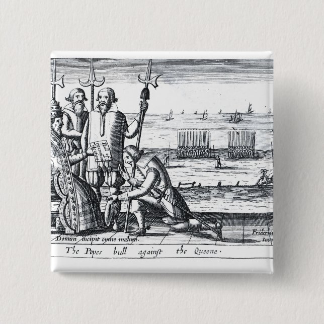 The Pope's Bull against the Queen in 1570 Pinback Button (Front)