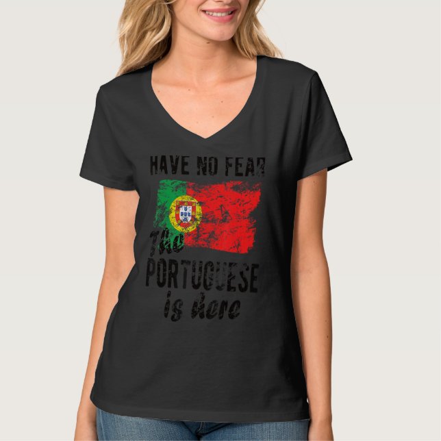The Portuguese Is Here Portugal Flag Portuguese Ro T-Shirt (Front)