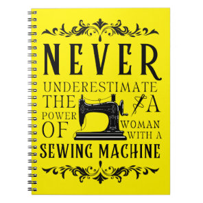 The Power of a woman with a Sewing Machine  Notebook